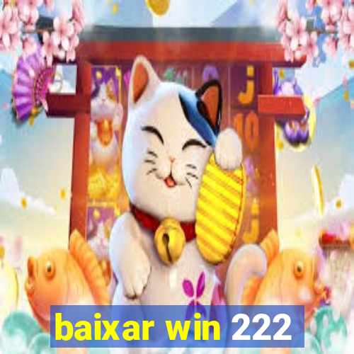 baixar win 222